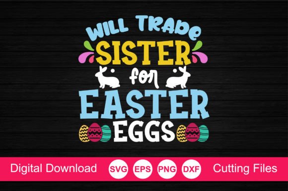 Download Will Trade Sister for Easter Eggs SVG - Egg Collection